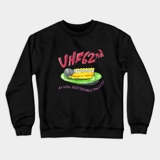 Twinkie Microphone Sandwich UHF62nd Logo Crewneck Sweatshirt by UHF62nd